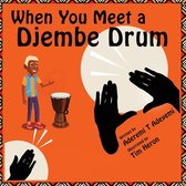 When You Meet a Djembe Drum
