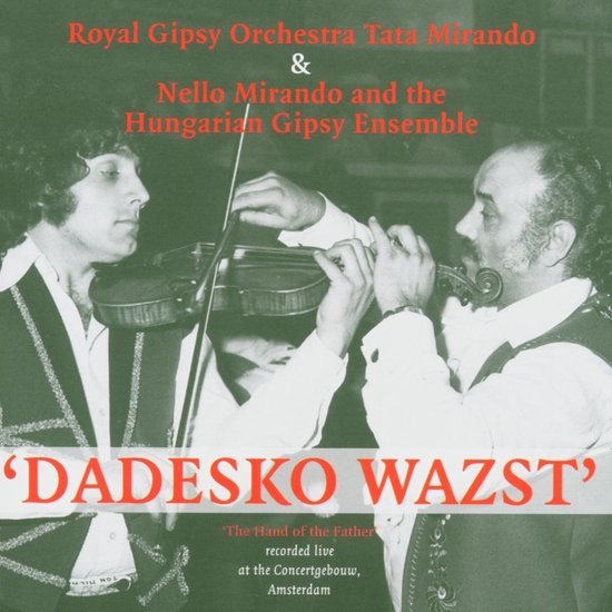 Royal Gipsy Orchestra Tata Mirando & Nello Mirando - Dadesko Wazst. Hand Of The Father (CD)