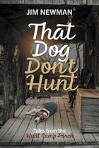 That Dog Don't Hunt