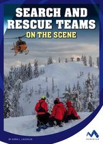 First Responders on the Scene- Search and Rescue Teams on the Scene