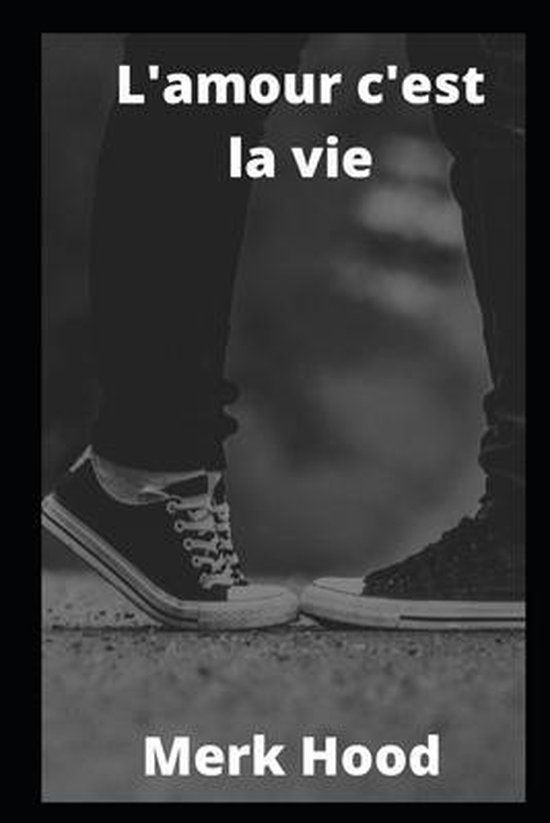 L Amour C Est La Vie Merk Hood Boeken Bol Com