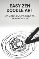 Easy Zen Doodle Art: Comprehensive Guide To Learn Doodling