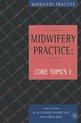 Midwifery Practice: Core Topics 1