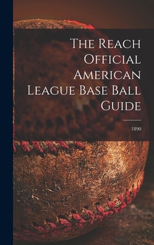 The Reach Official American League Base Ball Guide; 1890 - cover