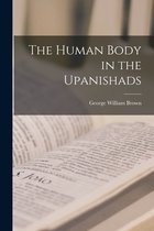 The Human Body in the Upanishads