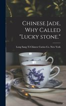Chinese Jade, Why Called lucky Stone.