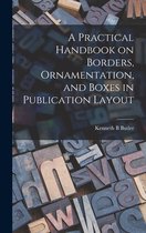 A Practical Handbook on Borders, Ornamentation, and Boxes in Publication Layout