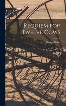 Requiem for Twelve Cows