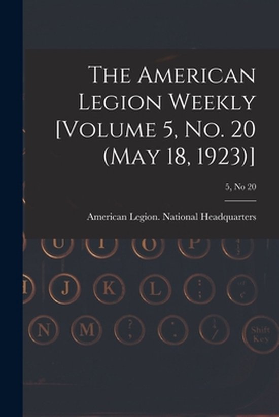 The American Legion Weekly [Volume 5, No. 20 (May 18, 1923)] ... - cover
