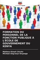 Formation Du Personnel de la Fonction Publique A l'Ecole de Gouvernement Du Kenya