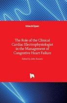 The Role of the Clinical Cardiac Electrophysiologist in the Management of Congestive Heart Failure