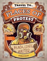Travel To...- Places of Protest