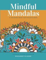 Mindful Mandalas: A Coloring Book for Peacefulness