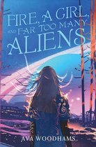 Fire, A Girl, and Far Too Many Aliens