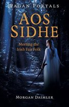 Pagan Portals – Aos Sidhe – Meeting the Irish Fair Folk