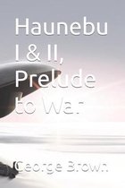 The Ron Steel Chronicles- Haunebu I & II, Prelude to War