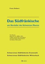 Das Sudfrankische am Nordufer des Schwarzen Meeres: Eine Mundart, gesprochen von 1808 bis 1944 in Baden, Kandel, Selz und Strassburg