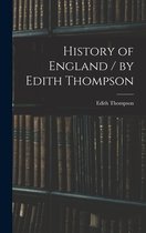 History of England / by Edith Thompson