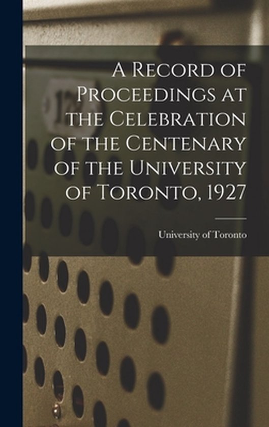 A Record of Proceedings at the Celebration of the Centenary  ... - cover