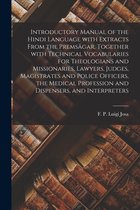 Introductory Manual of the Hindi Language With Extracts From the Premsâgar, Together With Technical Vocabularies for Theologians and Missionaries, Law
