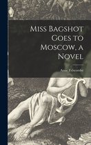 Miss Bagshot Goes to Moscow, a Novel