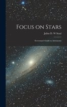 Focus on Stars; Everyman's Guide to Astronomy