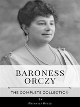 Baroness Orczy – The Complete Collection