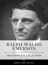 Ralph Waldo Emerson – The Complete Collection