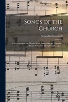 Songs of the Church: Fifteen Anthems for Mixed Chorus Comprising the Combined Prayer Service or All Night Vigil