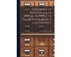 Directory of Periodicals of Special Interest to the Blind in Braille and Inkprint