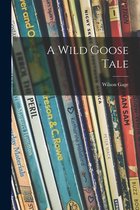 A Wild Goose Tale