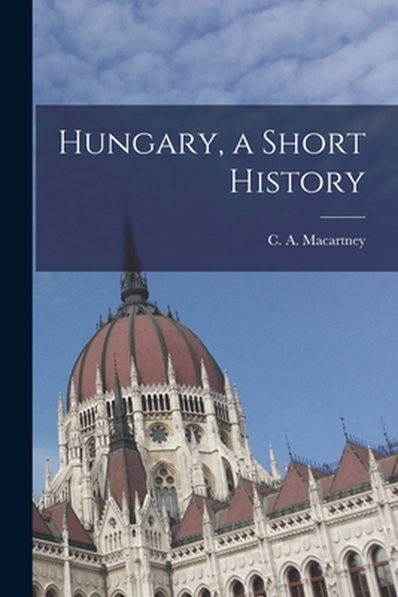 Hungary, A Short History van