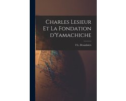 Charles Lesieur Et La Fondation D'Yamachiche