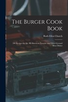 The Burger Cook Book; 200 Recipes for the All-American Favorite and Other Ground Meat Dishes