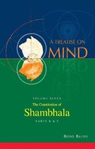 Treatise on Mind-The Constitution of Shambhala (Vol. 7B of a Treatise on Mind)