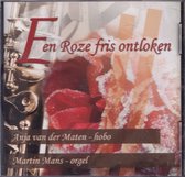 Een Roze fris ontloken - Anja van der Maten, Martin Mans