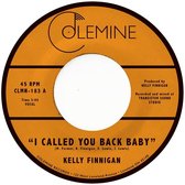 Kelly Finnigan - I Called You Back Baby (7" Single) (Coloured Vinyl)