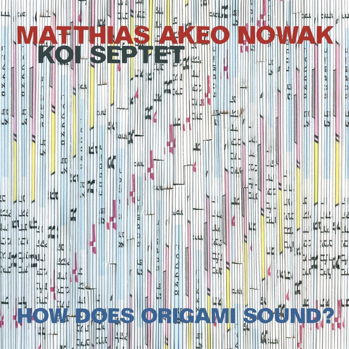 Matthias Akeo Nowak, Koi Septet - How Does Origami Sound? (CD)