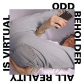 Odd Beholder - All Reality Is Virtual (LP)