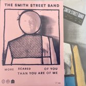 The Smith Street Band - More Scared Of You Than You Are Of (LP)