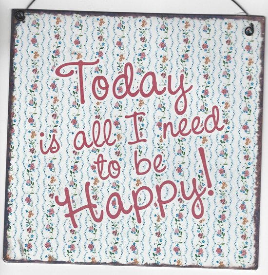 Tekstbord met positieve tekst "Today is all I need to be happy"