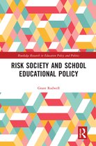 Routledge Research in Education Policy and Politics - Risk Society and School Educational Policy