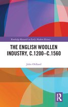 Routledge Research in Early Modern History - The English Woollen Industry, c.1200-c.1560