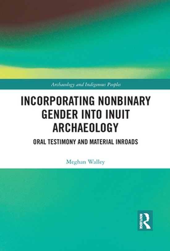 Archaeology and Indigenous Peoples Incorporating Nonbinary Gender