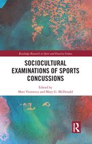 Routledge Research in Sport and Exercise Science - Sociocultural Examinations of Sports Concussions