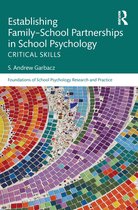 Foundations of School Psychology Research and Practice - Establishing Family-School Partnerships in School Psychology