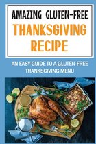 Amazing Gluten-Free Thanksgiving Recipe