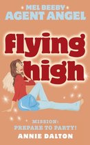 Flying High (Mel Beeby, Agent Angel, Book 3)