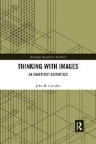 Routledge Research in Aesthetics - Thinking with Images