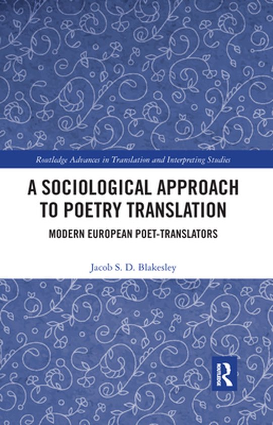 Routledge Advances in Translation and Interpreting Studies - A Sociological Approach to Poetry Translation